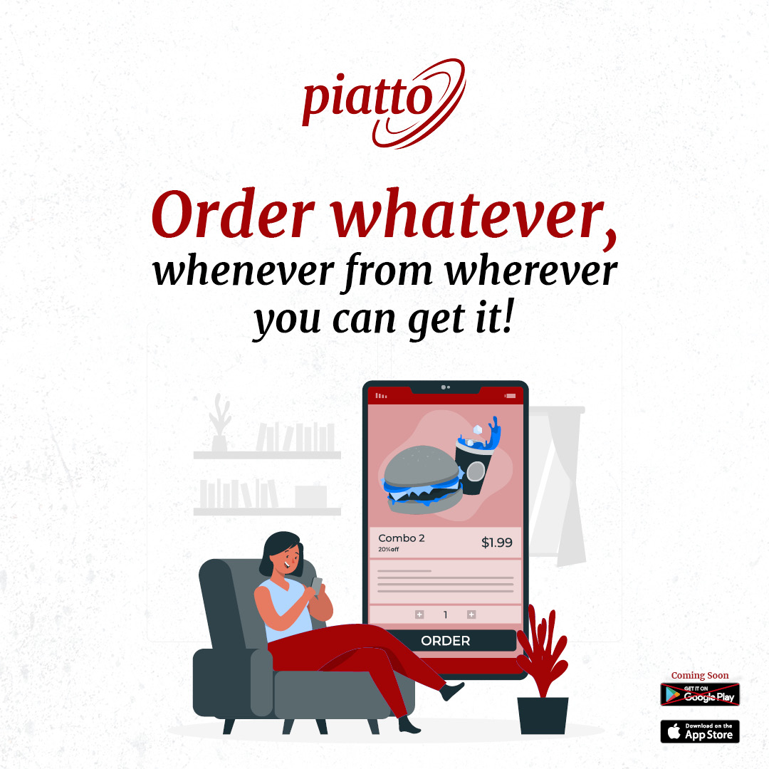 Order Whatever, Whenever from Wherever you can get it with Piatto